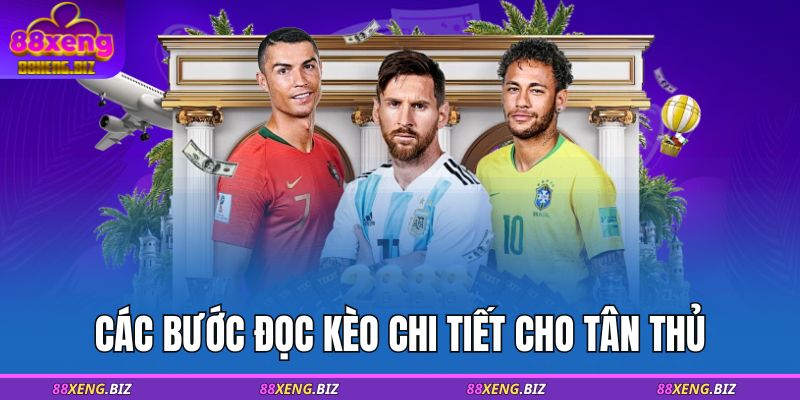 Kèo Chấp - Kinh Nghiệm Đọc Kèo Từ Chuyên Gia 88XENG 3 Các bước đọc kèo chi tiết cho tân thủ
