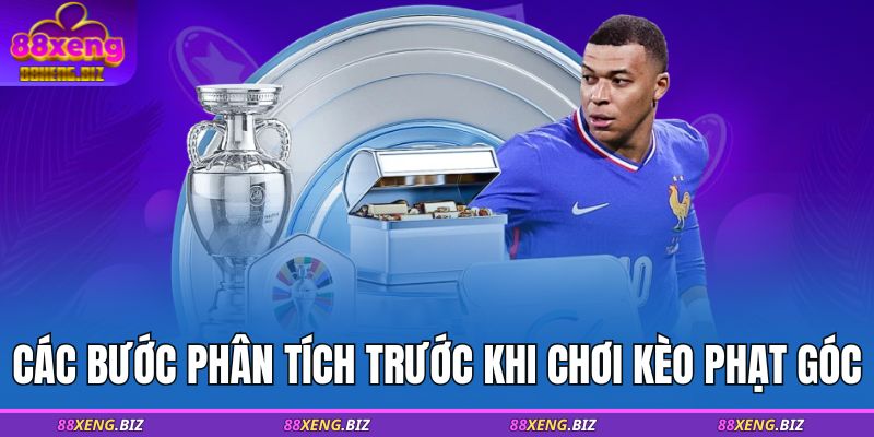 Kèo Phạt Góc - Dạng Kèo Phổ Biến, Dễ Thắng Lớn Tại 88XENG 3 Các bước phân tích trước khi chơi kèo phạt góc