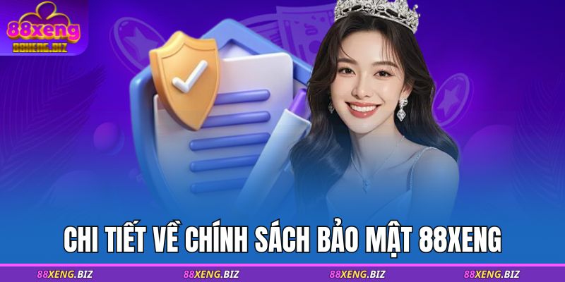 Chính Sách Bảo Mật 88XENG 1 Chi tiết về chính sách bảo mật 88XENG