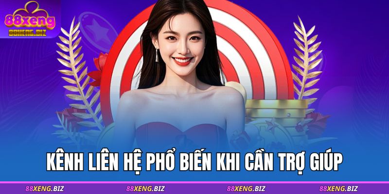 Kênh liên hệ phổ biến khi cần trợ giúp