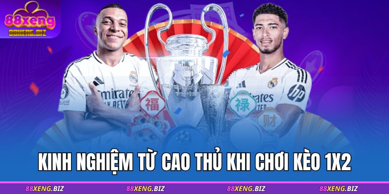 Kèo 1x2 - Phân Tích Chi Tiết Và Kinh Nghiệm Đọc Kèo Từ Cao Thủ 4 Kinh nghiệm từ cao thủ khi chơi kèo 1x2