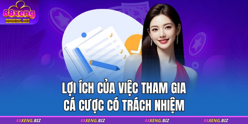 Lợi ích của việc tham gia cá cược có trách nhiệm