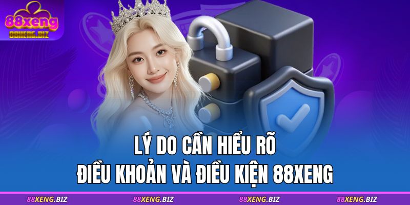Điều Khoản Và Điều Kiện 88XENG 1 Lý do cần hiểu rõ điều khoản và điều kiện 88XENG