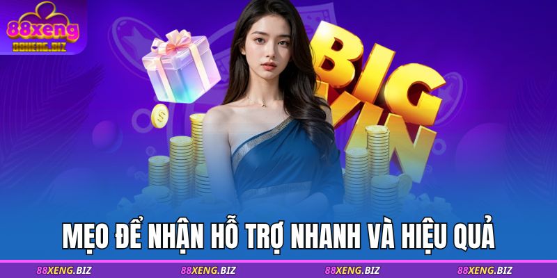 Mẹo để nhận hỗ trợ nhanh và hiệu quả