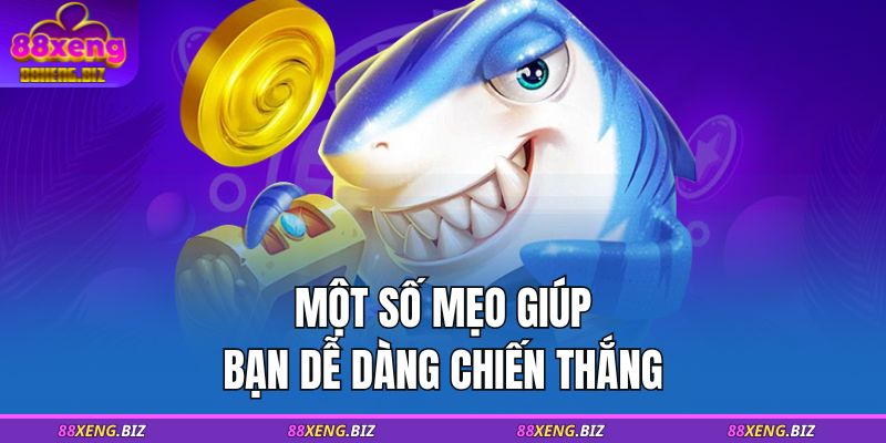 Một số mẹo giúp bạn dễ dàng chiến thắng