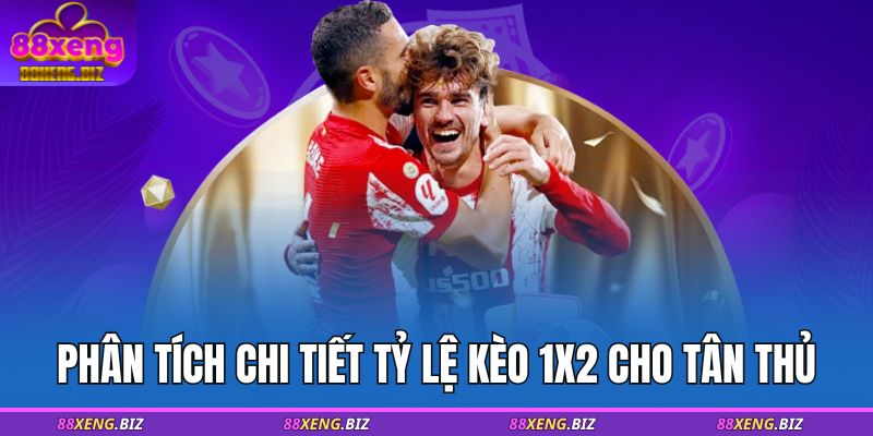 Kèo 1x2 - Phân Tích Chi Tiết Và Kinh Nghiệm Đọc Kèo Từ Cao Thủ 3 Phân tích chi tiết tỷ lệ kèo 1x2 cho tân thủ