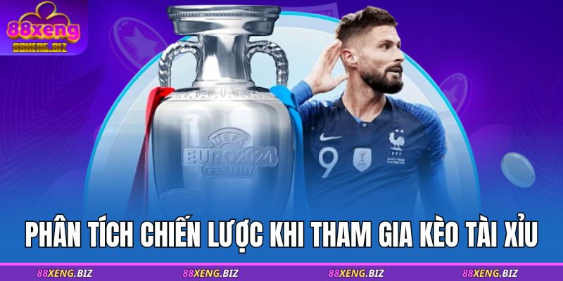 Kèo Tài Xỉu - Hướng Dẫn Cách Chơi Hiệu Quả Tại 88XENG 3 Phân tích chiến lược khi tham gia kèo tài xỉu
