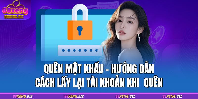 Quên Mật Khẩu - Hướng Dẫn Cách Lấy Lại Tài Khoản Khi Quên 1 quên mật khẩu