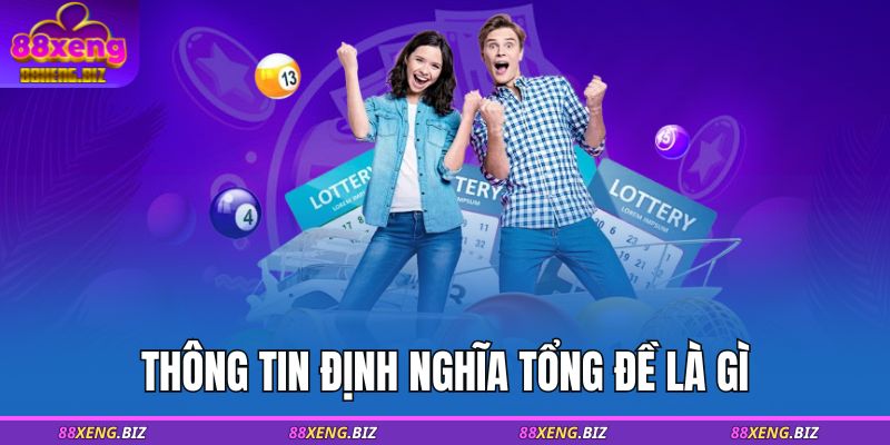 Tổng Đề Là Gì? Hướng Dẫn Cách Tính, Chiến Lược Chơi 2 Thông tin định nghĩa tổng đề là gì