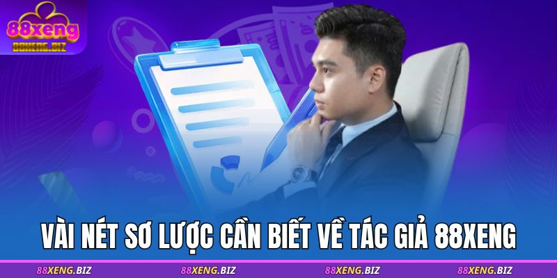 Tác giả 88XENG 1 Vài nét sơ lược cần biết về tác giả 88XENG